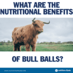 nutritional benefits of bull balls